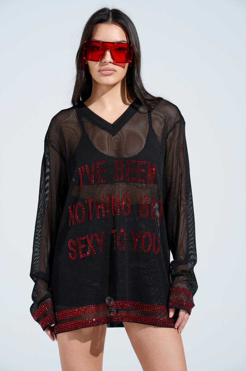 I HAVE BEEN NOTHING BUT SEXY TO YOU JERSEY